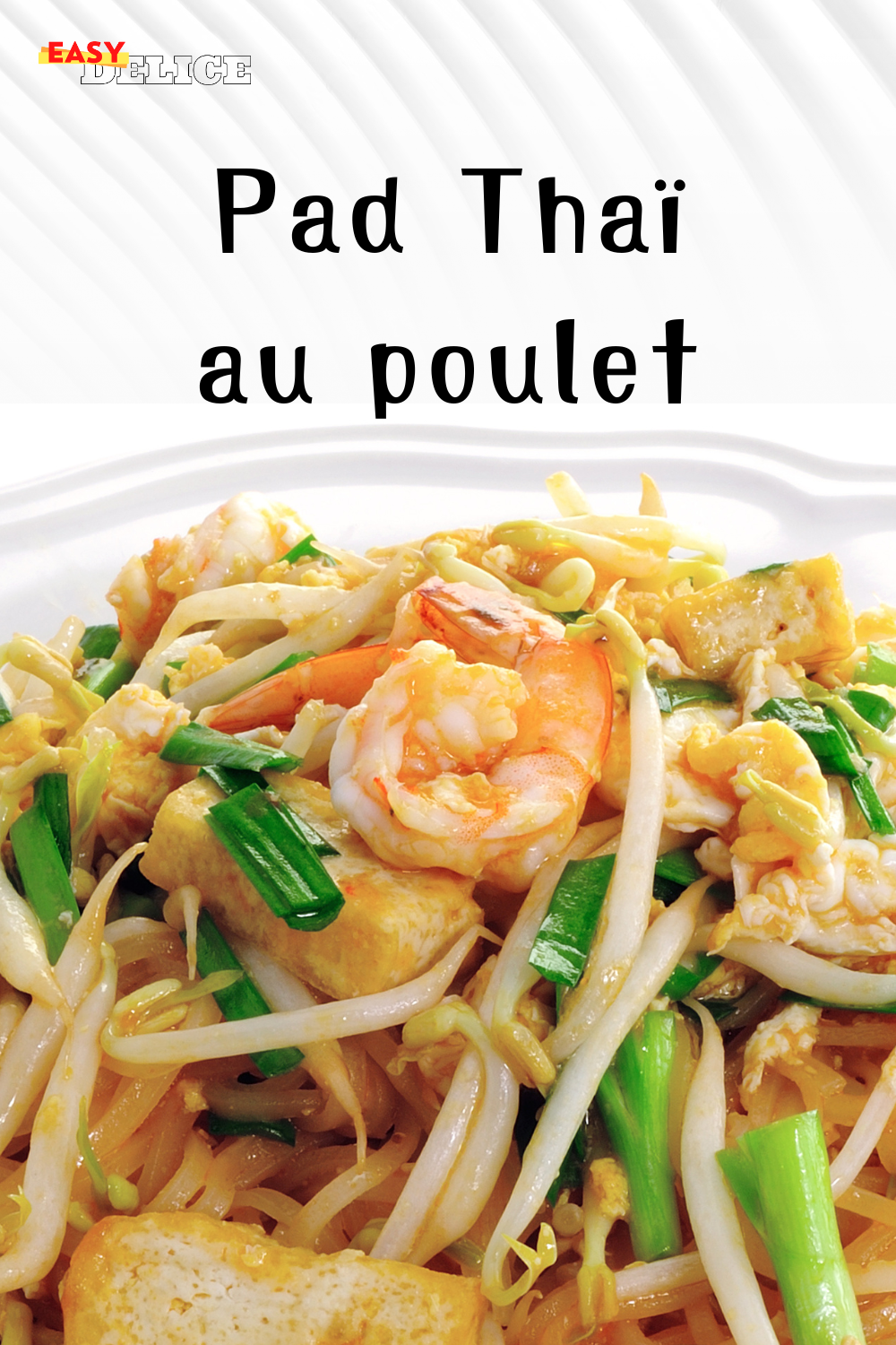 Pad Thaï au poulet