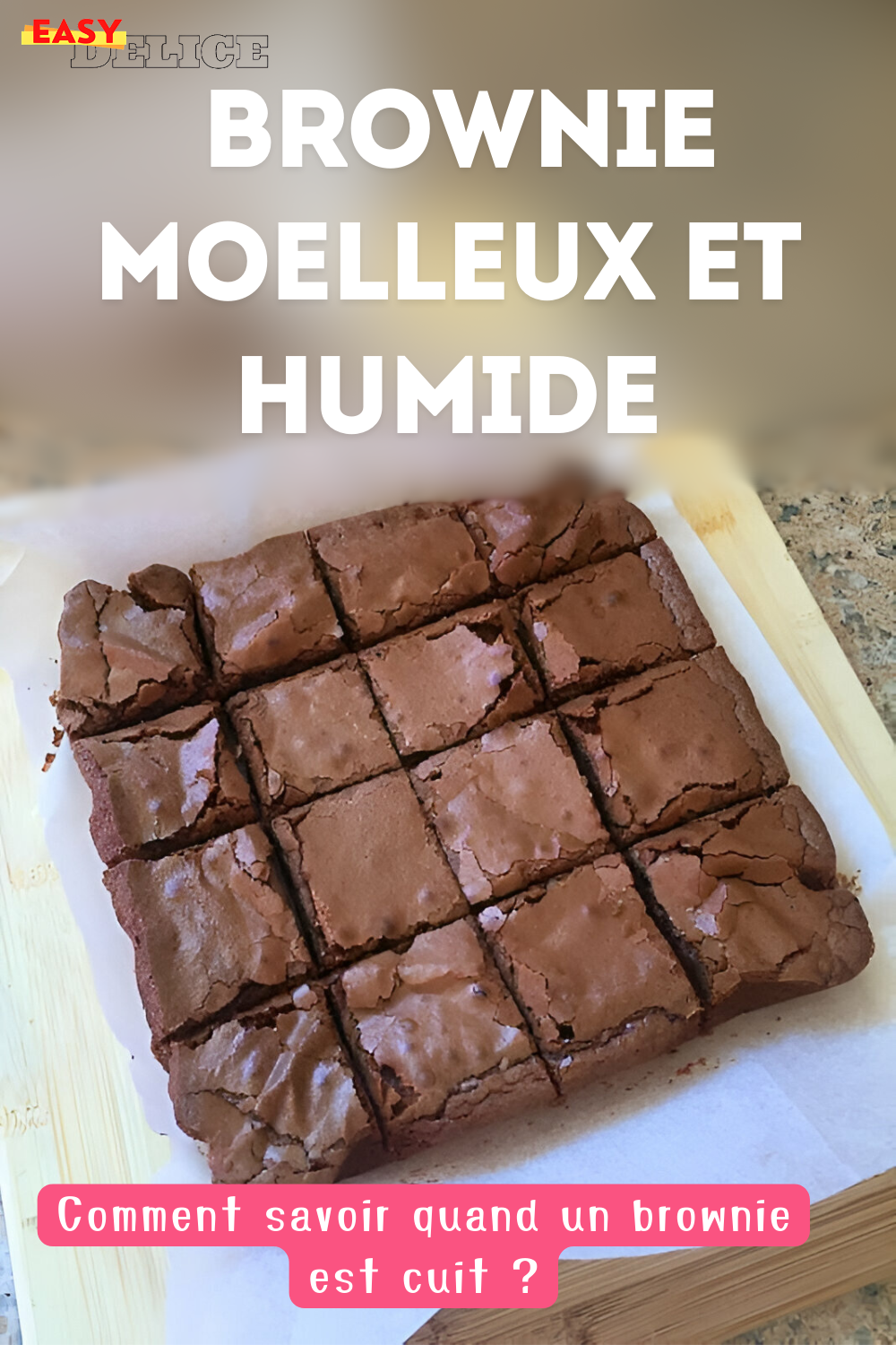 Brownie Bien Moelleux et Humide