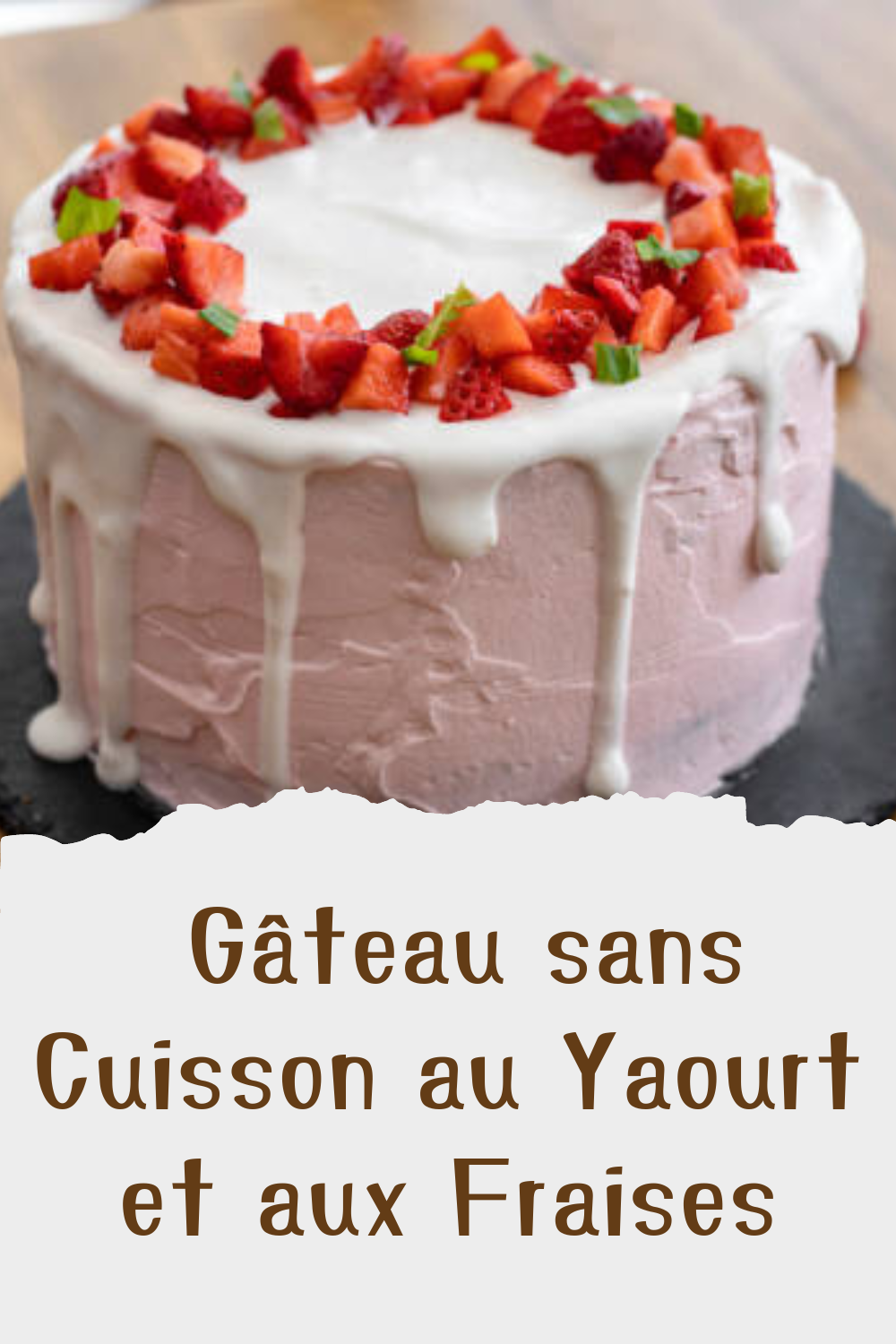  Gâteau sans Cuisson au Yaourt et aux Fraises