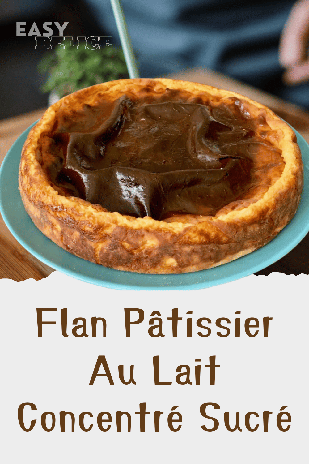 Flan Pâtissier au Lait Concentré Sucré