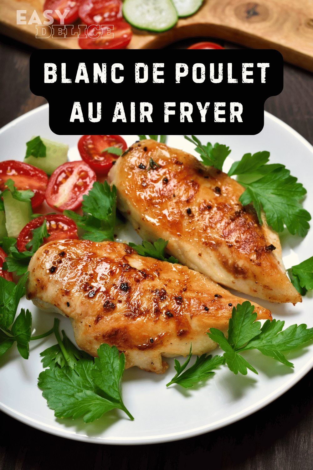 Recette Facile Blanc de Poulet au Air Fryer 