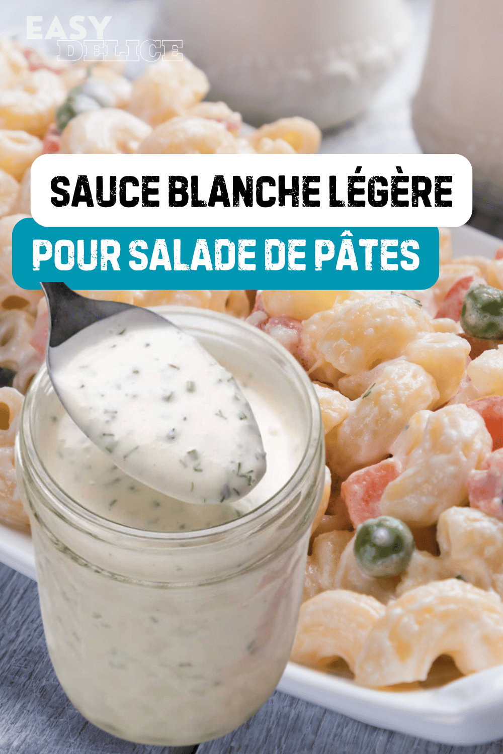 Sauce blanche Pour 
salade de pâtes