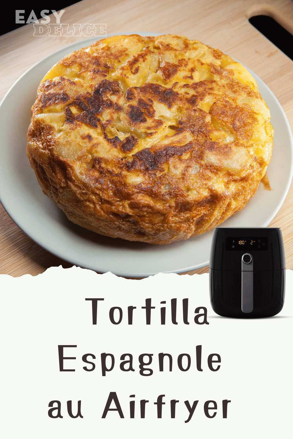 Tortilla Espagnole 
au Airfryer 
