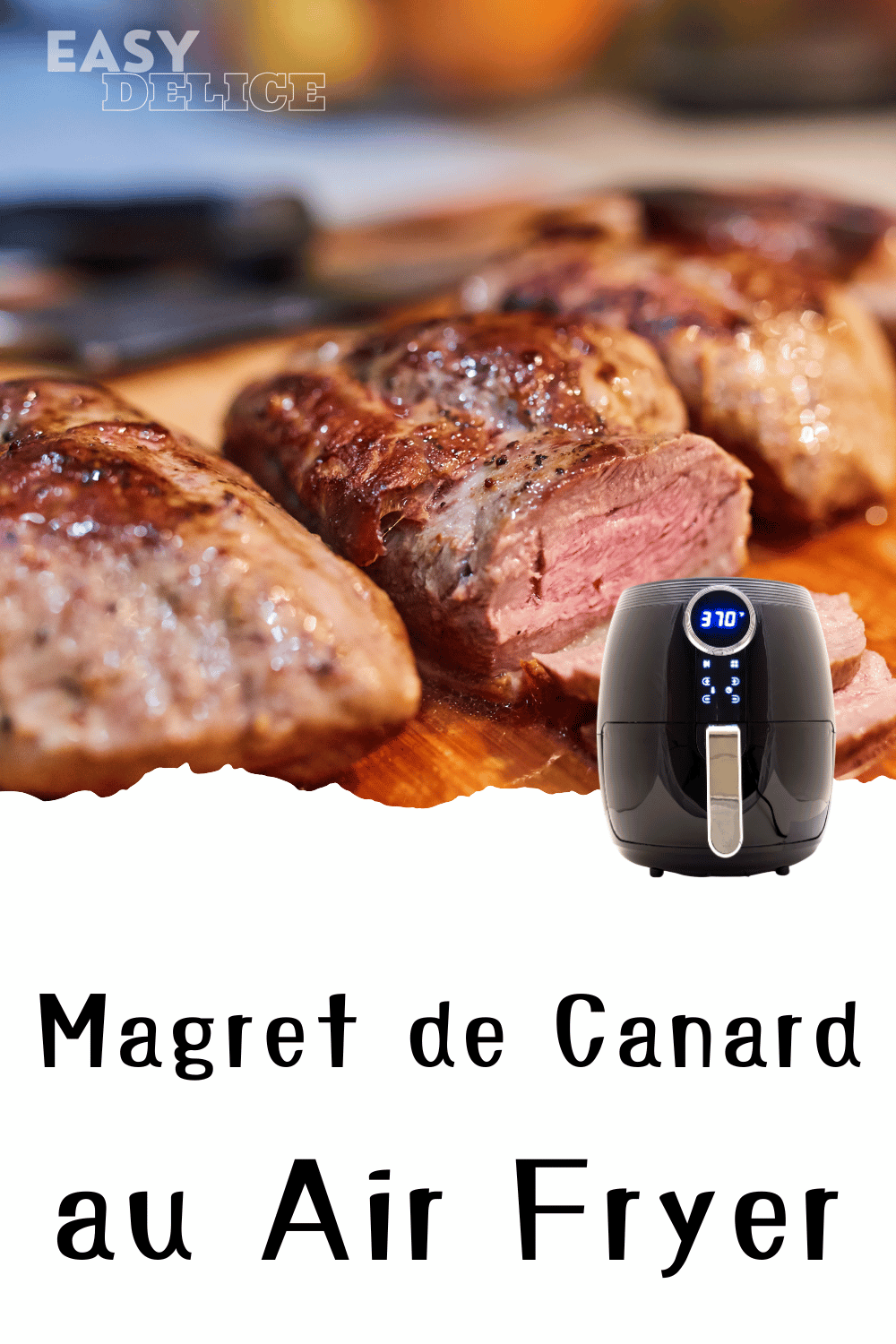 Magret de Canard au Air Fryer : Recette Facile 