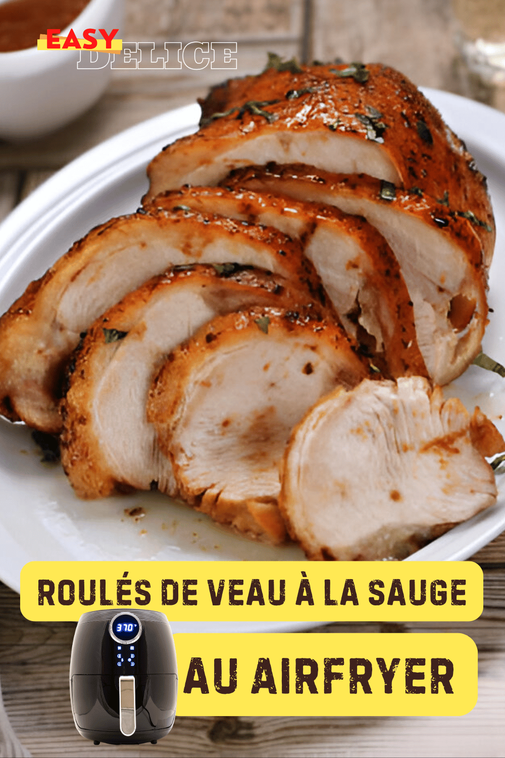 Saltimbocca à l'Air Fryer : Rouleaux de veau à la sauge