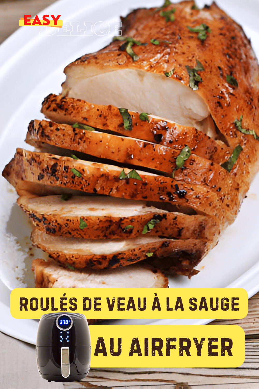 Saltimbocca à l'Air Fryer : Rouleaux de veau à la sauge