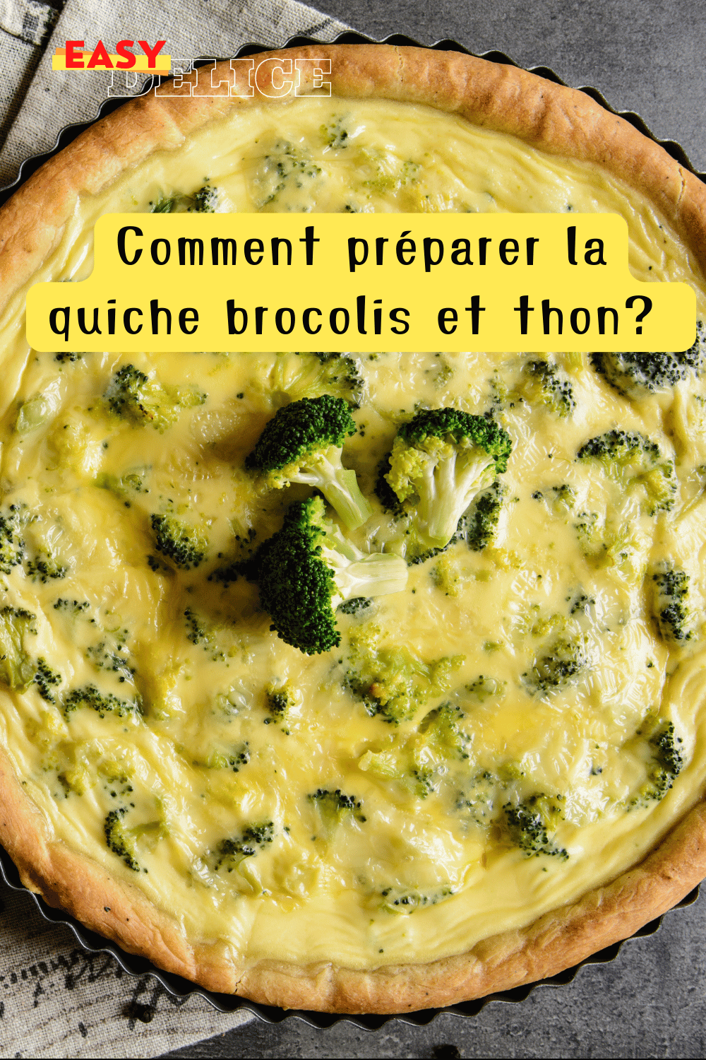 Comment préparer la quiche brocolis et thon
