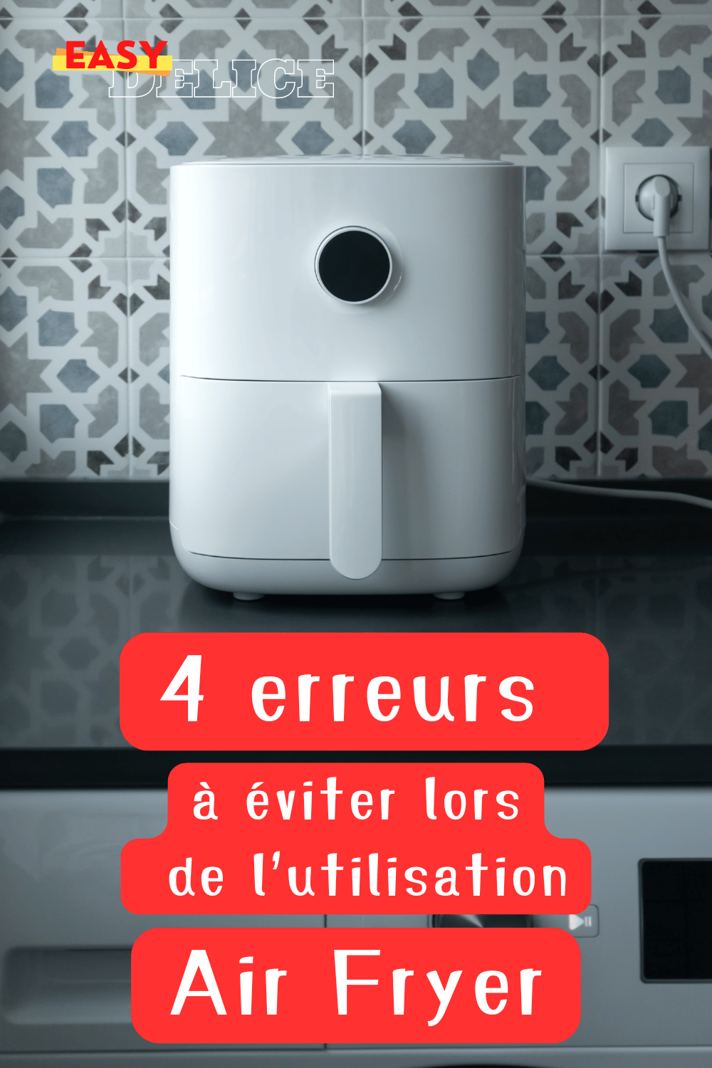 Les erreurs courantes à éviter avec un Air Fryer