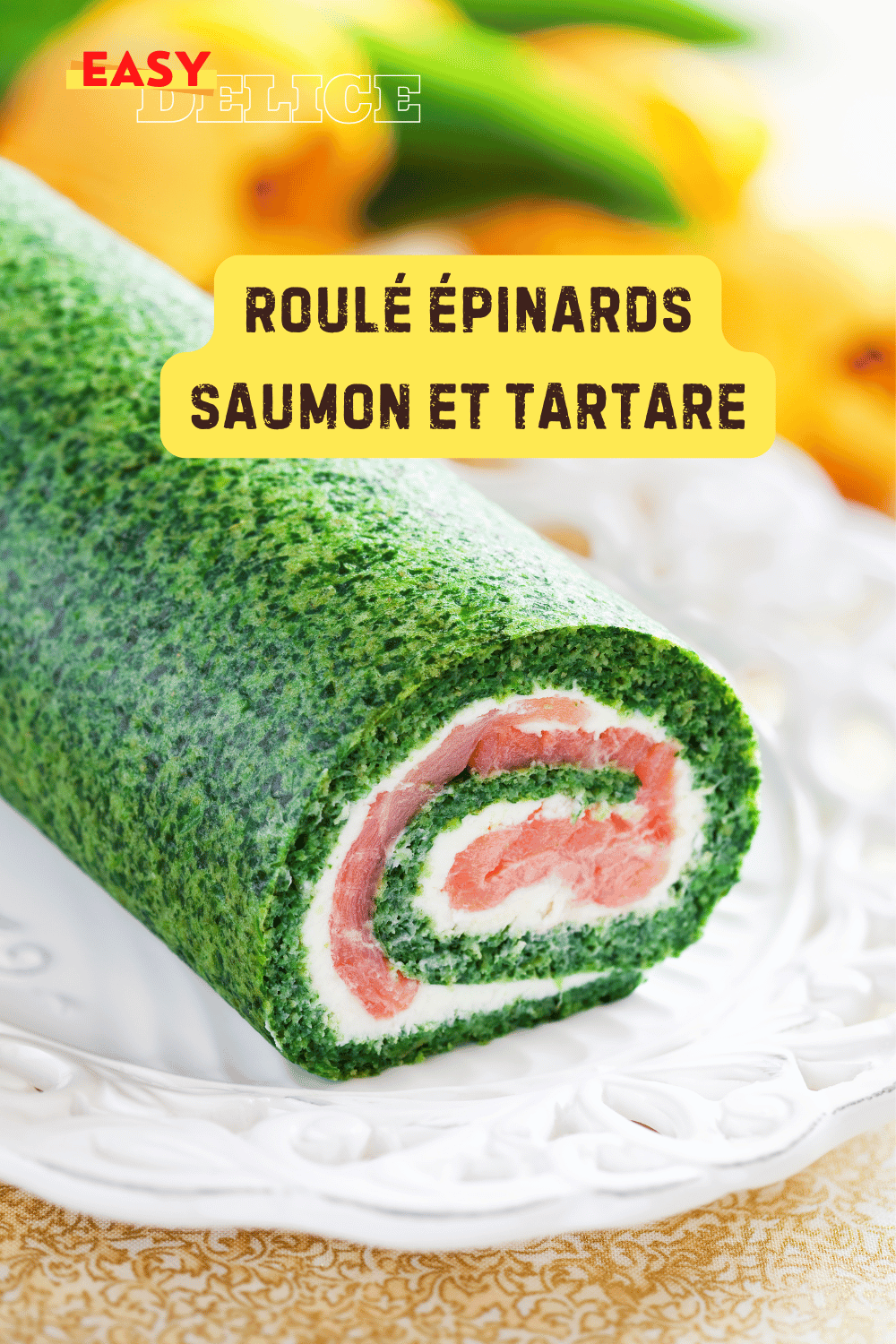 Roulé épinards, saumon et tartare