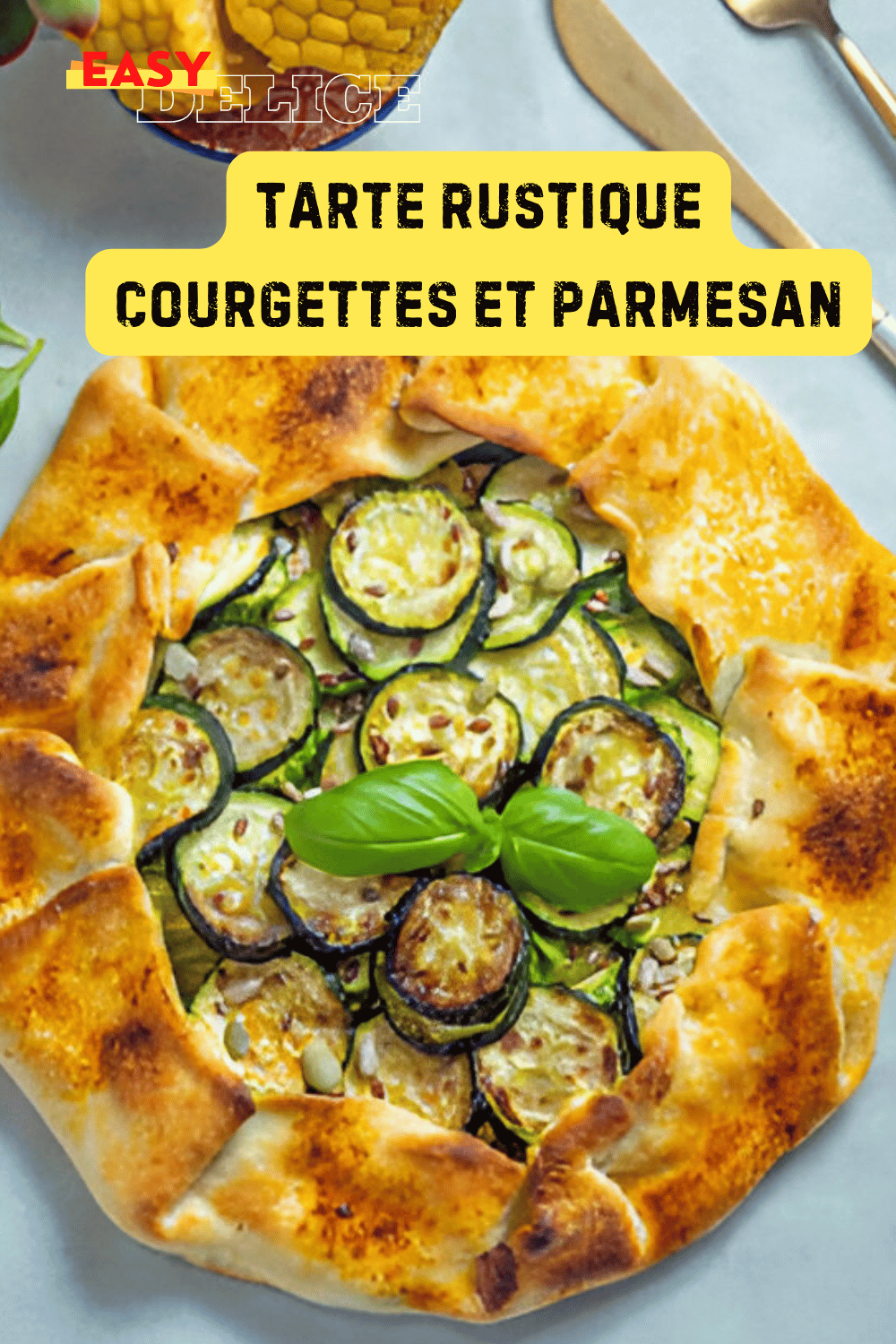 Tarte Rustique Courgettes et Parmesan