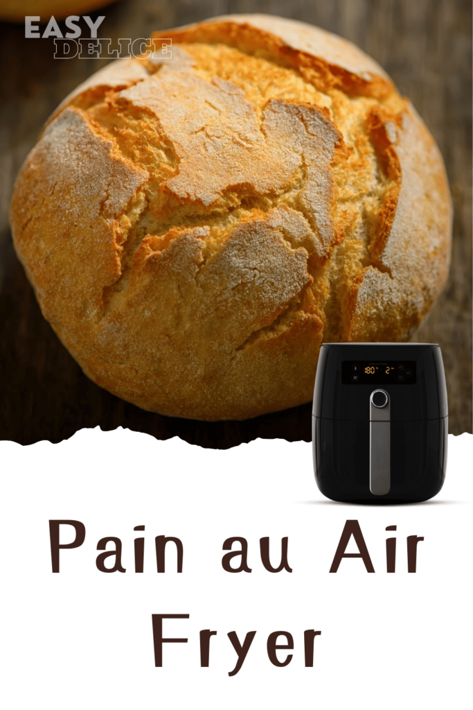 Pain au Air Fryer Facile et rapide à réaliser EasyDélice Recettes Faciles et Gourmandes
