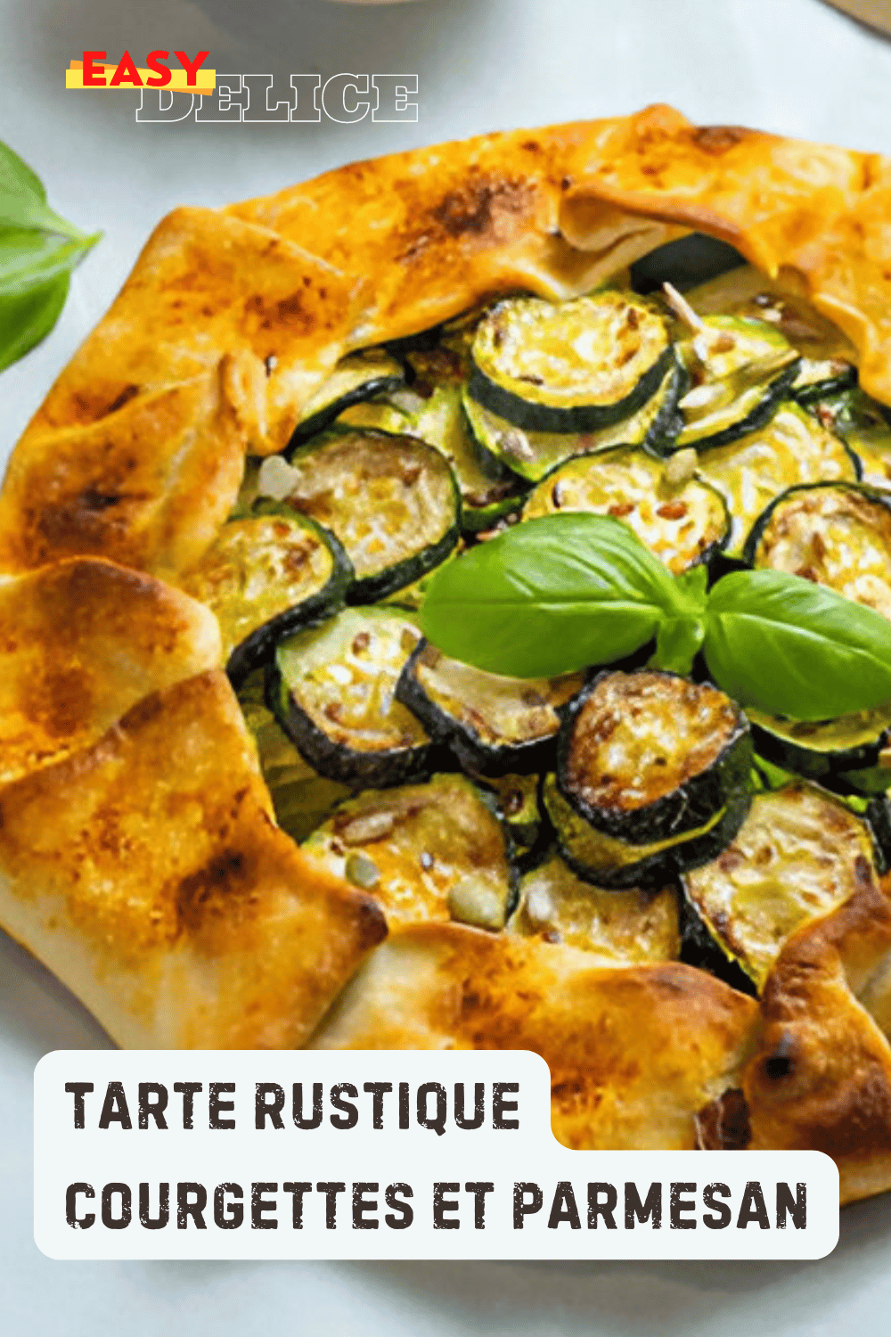 Tarte Rustique Courgettes et Parmesan