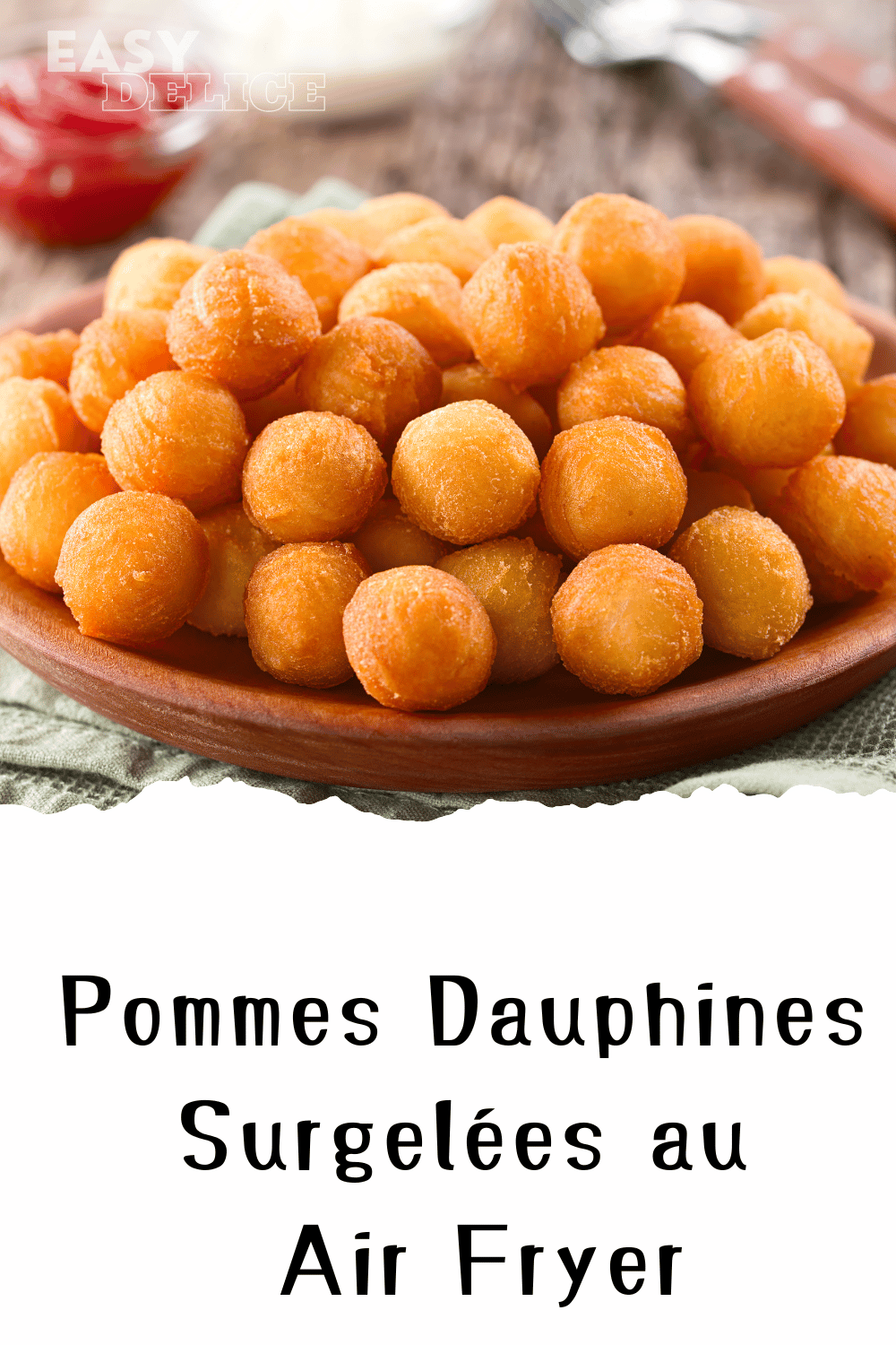 Pommes dauphines dorées et croustillantes, fraîchement sorties de l’Air Fryer.